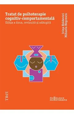 eBook Tratat de psihoterapie cognitiv-comportamentala - Irina Holdevici, Mihaela Negrescu