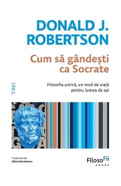 eBook Cum sa gandesti ca Socrate - Donald J. Robertson