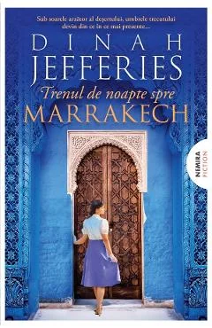 eBook Trenul de noapte spre Marrakech. Trilogia Fiicele razboiului Vol.3 - Dinah Jefferies
