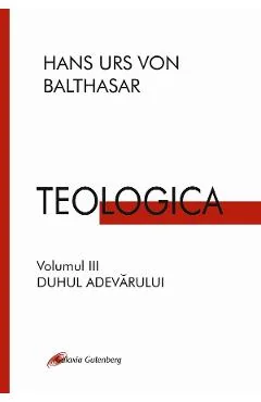 eBook Teologica Vol.3: Duhul adevarului - Hans Urs von Balthasar