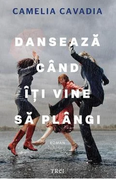 eBook Danseaza cand iti vine sa plangi - Camelia Cavadia
