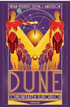 eBook Dune. Comunitatea surorilor. Seria Scolile Dunei Vol.1 - Brian Herbert, Kevin J. Anderson