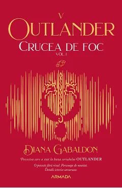 eBook Crucеa dе foc Vol.1. Seria Outlandеr. Partea 5 - Diana Gabaldon
