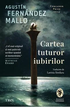 eBook Cartea tuturor iubirilor - Agustin Fernandez Mallo