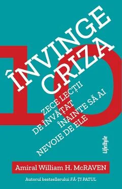 eBook Invinge criza. Zece lectii de invatat inainte sa ai nevoie de ele - William H. McRaven