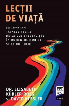 eBook Lectii de viata - Elisabeth Kubler-Ross, David Kessler