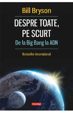 Ebook Despre Toate, Pe Scurt. De La Big Bang La ADN - Bill Bryson