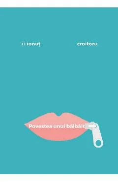 Ebook Povestea Unui Bălbait - Ionut Croitoru