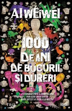Ebook 1000 De Ani De Bucurii Și Dureri - Ai Weiwei