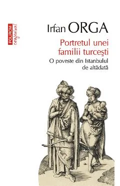 Ebook Portretul unei Familii Turcești: O Poveste din Istanbulul de Altădată - Irfan Orga