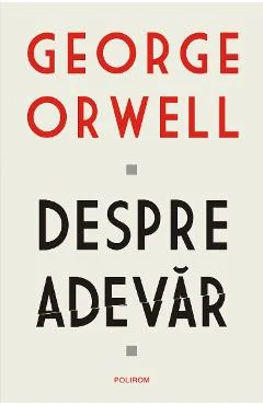 Ebook Despre Adevăr - George Orwell