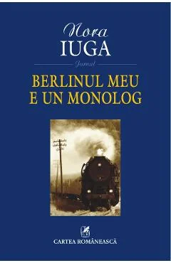 Ebook Berlinul Meu e Un Monolog - Nora Iuga