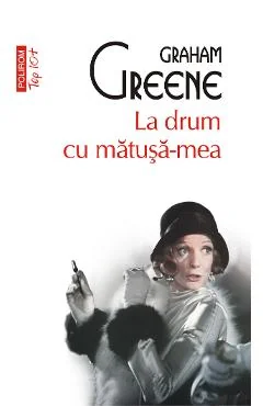 Ebook La Drum Cu Mătușa Mea - Graham Greene