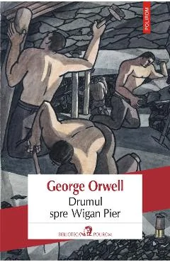 Ebook Drumul Spre Wigan Pier - George Orwell