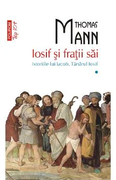 Ebook Iosif Si Fratii Sai. Vol. I. Istoriile Lui Iacob. Tanarul Iosif - Thomas Mann