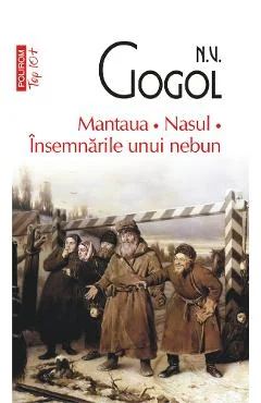 Ebook Mantaua. Nasul. Insemnarile Unui Nebun - N.V. Gogol