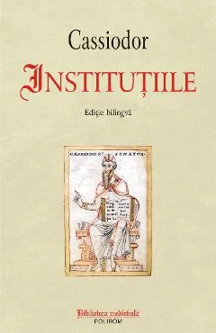 Ebook Institutiile. Editie Bilingva - Flavius Magnus Aurelius Cassiodor