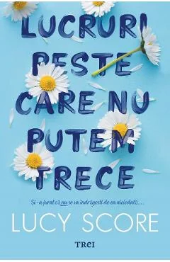 Ebook Lucruri Peste Care Nu Putem Trece - Lucy Score