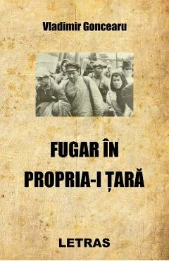 Ebook Fugar In Propria-I Tăra - Vladimir Goncearu