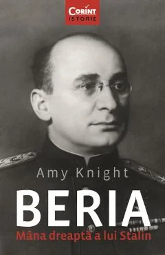 Ebook Beria. Mana Dreapta A Lui Stalin - Amy Knight