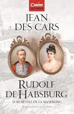 Ebook Rudolf De Habsburg Si Secretele De La Mayerling