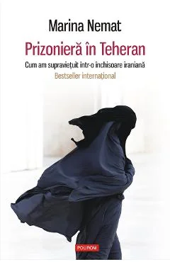 Ebook Prizoniera In Teheran. Cum Am Supraviețuit Într-O Închisoare Iraniană