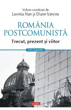 Ebook Romania Postcomunista Trecut, Prezent, Viitor - Diana (Coord.) Vancea