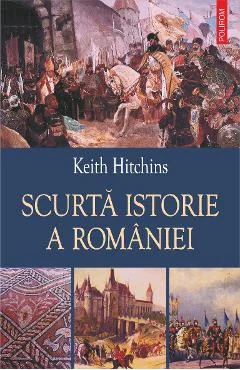 Ebook Scurta Istorie A Romaniei - Keith Hitchins