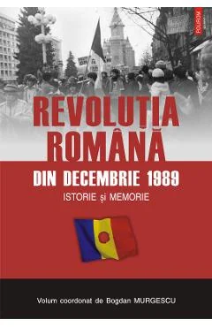 Ebook Revoluția Romană Din 1989. Istorie Și Memorie - Bogdan Murgescu
