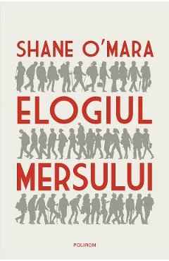 Ebook Elogiul Mersului - Shane O'Mara