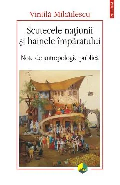 Ebook Scutecele Natiunii Si Hainele Imparatului. Note De Antropologie Publica
