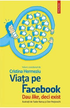 Ebook Viața pe Facebook. Dau Like, Deci Exist