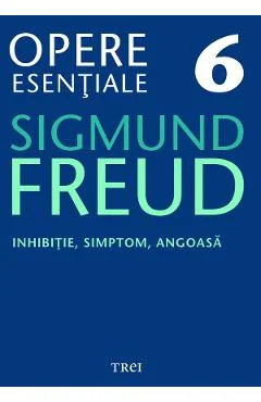 Ebook Inhibitie, Simptom, Angoasa - Opere Esentiale Vol. 6 - Sigmund Freud
