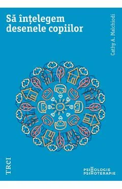 Ebook Sa Intelegem Desenele Copiilor - Cathy A. Malchiodi