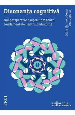 Ebook Disonanța Cognitivă. Noi Perspective Asupra Unei Teorii Fundamentale Pentru Psihologie - Eddie Harmon-Jones