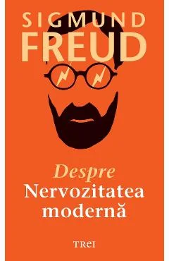 Ebook Despre Nervozitatea Modernă - Sigmund Freud