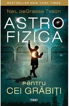 Ebook Astrofizica Pentru Cei Grăbiți - Neil DeGrasse Tyson