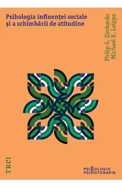 Ebook Psihologia Influenței Sociale Și a Schimbării de Atitudine - Philip Zimbardo