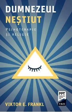 Ebook Dumnezeul Nestiut. Psihoterapie Si Religie - Viktor E. Frankl