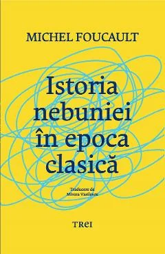 Ebook Istoria Nebuniei În Epoca Clasica - Michel Foucault