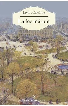 Ebook La Foc Mărunt - Livius Ciocarlie