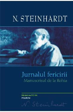 Ebook Jurnalul Fericirii. Manuscrisul De La Rohia - N. Steinhardt