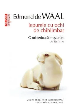Ebook Iepurele Cu Ochi De Chihlimbar O Mysterioasa Mostenire De Familie - Edmund De Waal