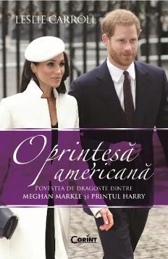 Ebook O Prințesa Americană. Povestea De Dragoste Dintre Meghan Markle Și Prințul Harry