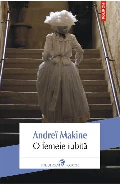 Ebook O Femeie Iubită - Andrei Makine