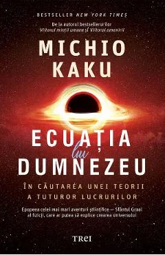 Ebook Ecuatia Lui Dumnezeu. In Cautarea Unei Teorii a Tuturor Lucrurilor - Michio Kaku