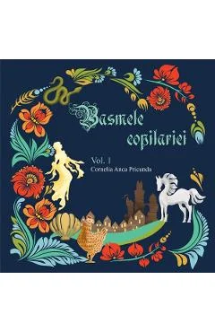 Ebook Basmele Copilăriei Vol. 1 - Cornelia Anca Pricunda