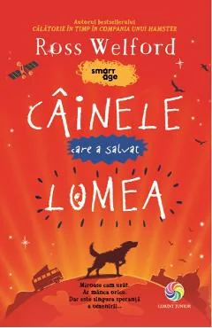 Ebook Cainele Care A Salvat Lumea - Ross Welford
