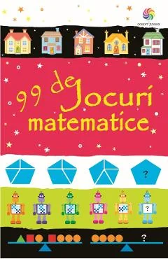 Ebook 99 De Jocuri Matematice - Sarah Khan