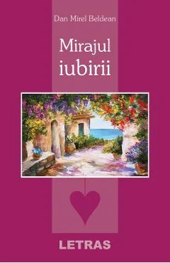 Ebook Mirajul Iubirii - Dan Mirel Beldean
